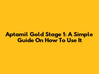 Aptamil Gold Stage 1: A Simple Guide On How To Use It