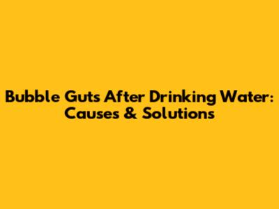 Bubble Guts After Drinking Water: Causes & Solutions