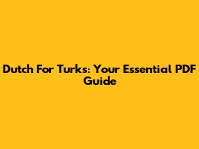 Dutch For Turks: Your Essential PDF Guide