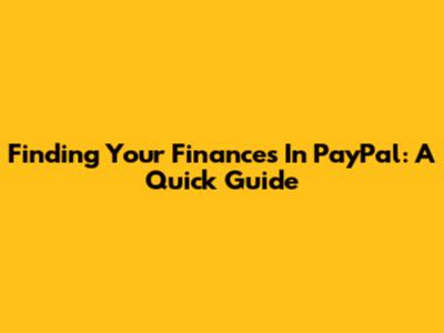 Finding Your Finances In PayPal: A Quick Guide
