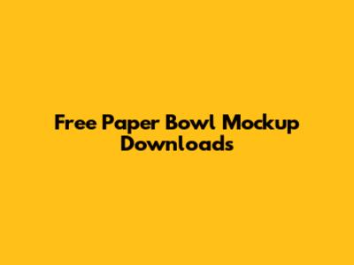 Free Paper Bowl Mockup Downloads