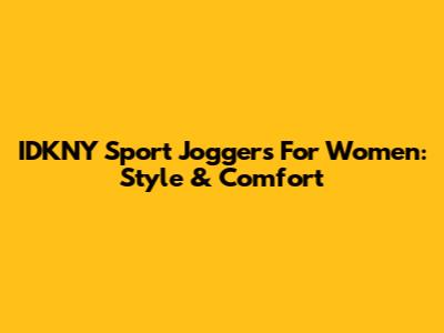 IDKNY Sport Joggers For Women: Style & Comfort