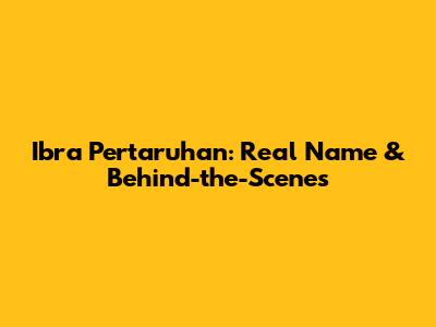 Ibra Pertaruhan: Real Name & Behind-the-Scenes