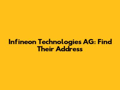Infineon Technologies AG: Find Their Address