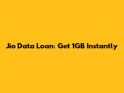 Jio Data Loan: Get 1GB Instantly
