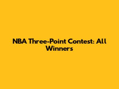 NBA Three-Point Contest: All Winners
