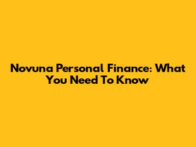 Novuna Personal Finance: What You Need To Know