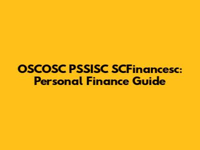 OSCOSC PSSISC SCFinancesc: Personal Finance Guide