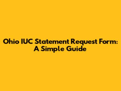 Ohio IUC Statement Request Form: A Simple Guide