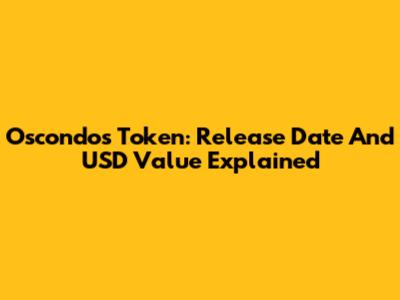 Oscondos Token: Release Date And USD Value Explained