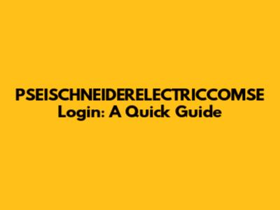 PSEISCHNEIDERELECTRICCOMSE Login: A Quick Guide