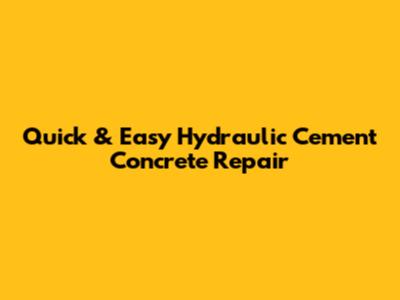 Quick & Easy Hydraulic Cement Concrete Repair