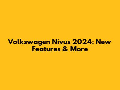 Volkswagen Nivus 2024: New Features & More