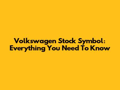 Volkswagen Stock Symbol: Everything You Need To Know